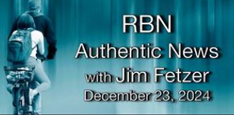 RBN Authentic News (23 December 2024)