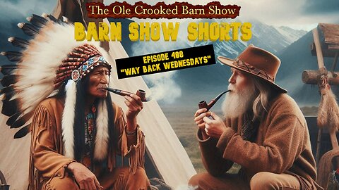 "Barn Show Shorts" Ep. #408 “Way Back Wednesdays”