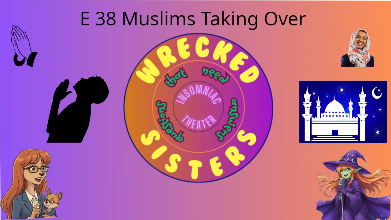 E 38 Muslims Taking Over.