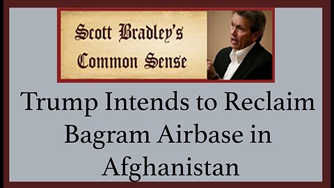 Trump Intend's to Reclaim Bagram Airbase in Afghanistan