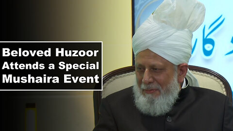 Beloved Huzoor Attends a Special Mushaira Event.