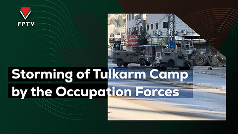 Storming of Tulkarm Camp by the Occupation Forces