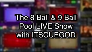 The 8 Ball & 9 Ball Pool LIVE Show with ITSCUEGOD