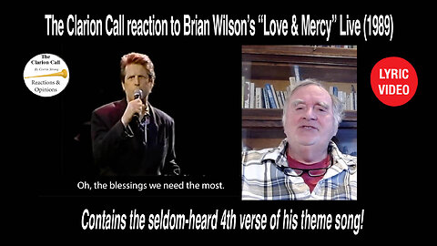 The Clarion Call reaction top Brian Wilson's, "Love and Mercy" Live in 1989 Including the 4th verse!