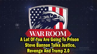 A Lot Of You Are Going To Prison, Steve Bannon Talks Justice, Revenge And Trump 2.0