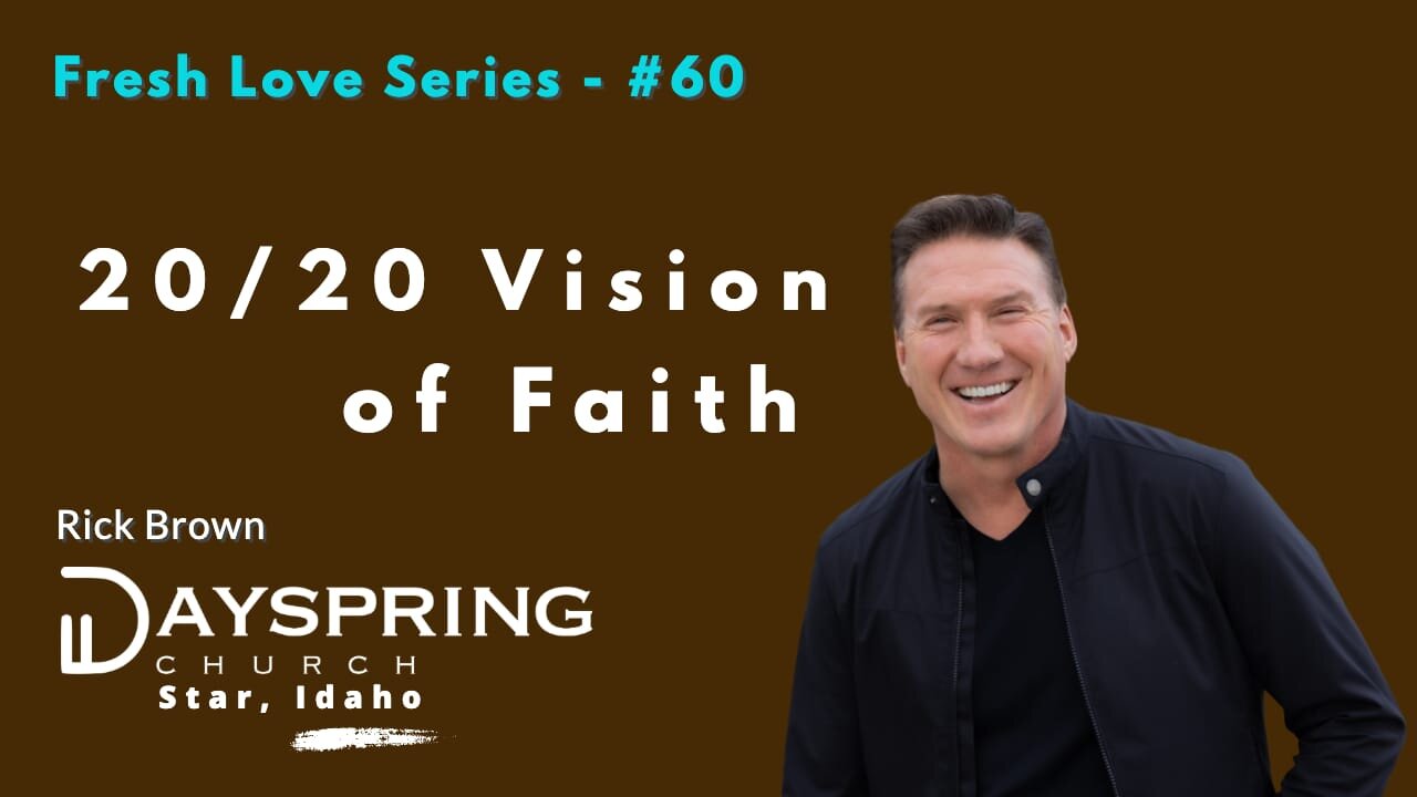 Fresh Love Series - Part 60 • Luke 21:20-38 • Pastor Rick Brown at Dayspring Church in Star, Idaho