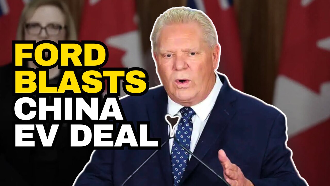 Why Doug Ford Is ATTACKING Mark Carney Over China
