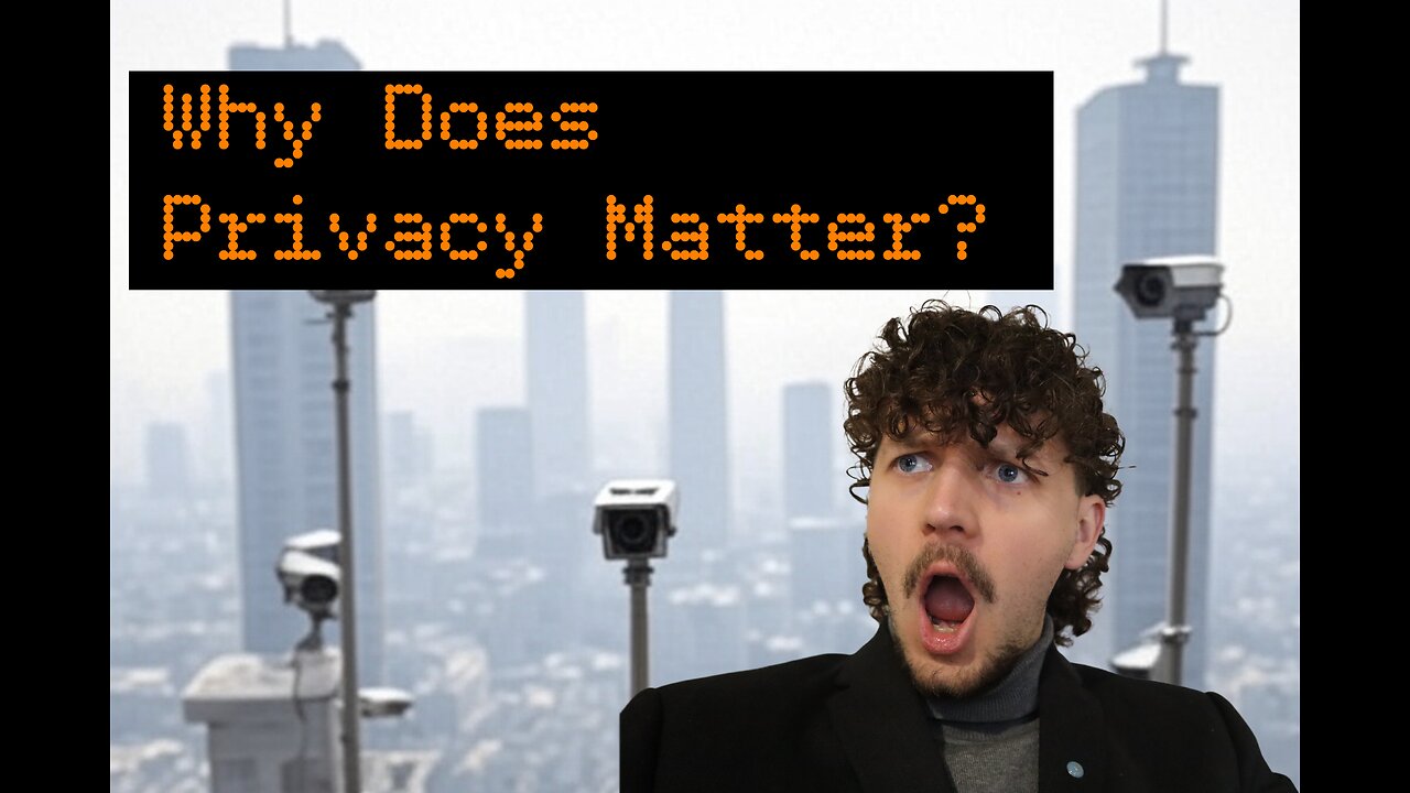 Why Does Privacy Matter?