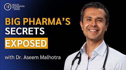 Big Pharma’s Secrets EXPOSED: Dr. Aseem Malhotra Tells All