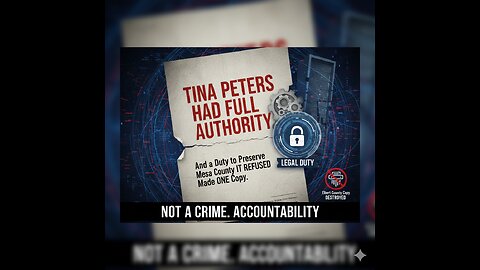 Tina Peters Had Full Authority – And a Duty to Preserve
