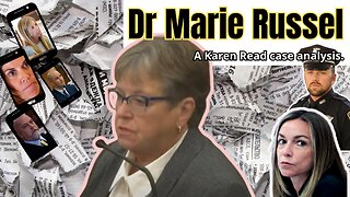 Dr Marie Russel - A Karen Read case analysis