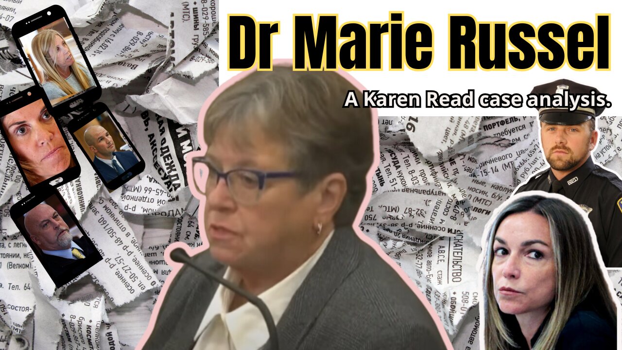 Dr Marie Russel - A Karen Read case analysis