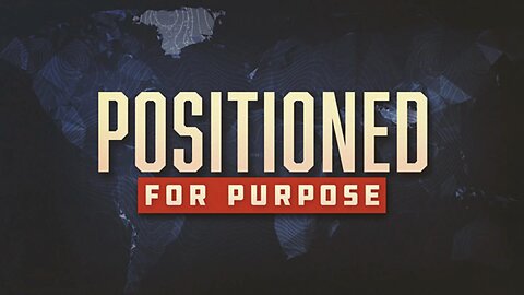 Positioned for Purpose