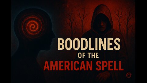Bloodlines of the American Spell - Hidden Levers of Power