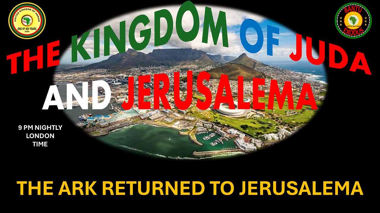 AFRICA IS THE HOLY LAND || THE KINGDOM OF JUDA AND JERUSALEMA || THE ARK RETURNED TO JERUSALEMA