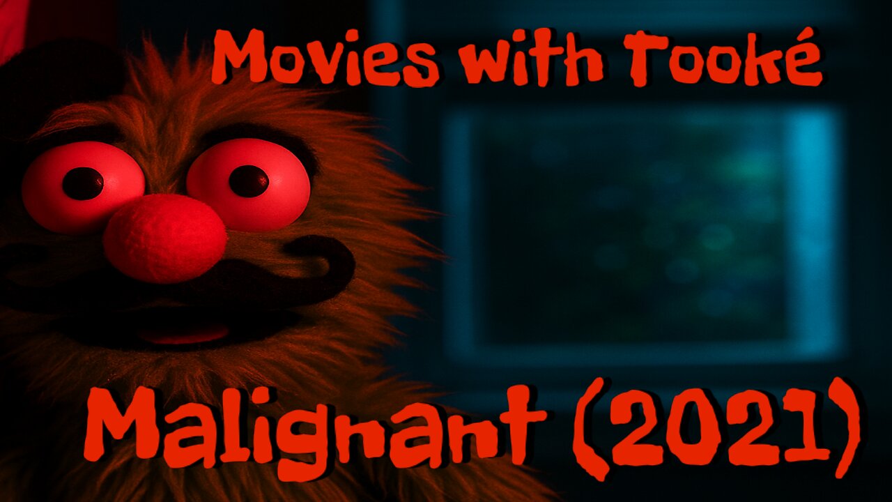 Movies with Tookè: Malignant
