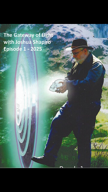 Gateway of Light - Episode 1-2025, Joshua Shapiro, An Introduction