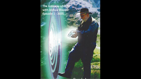 Gateway of Light - Episode 1-2025, Joshua Shapiro, An Introduction
