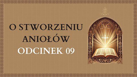 O stworzeniu Aniołów - Odcinek 9 | Katechizm Katolicki