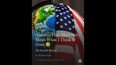 America First Must Not Mean What I Think It Does.🤣