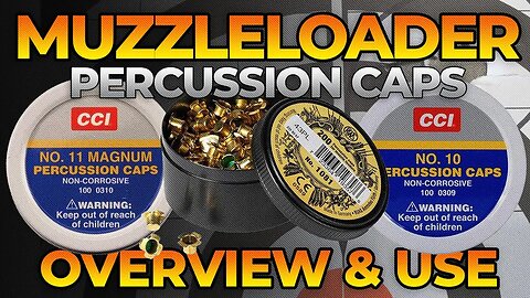 Everything That You Need to Know about #10, #11, and Musket Percussion Caps - Muzzle-Loaders.com