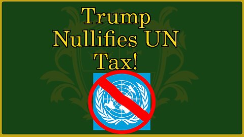 🟢 Trump Nullifies UN "Carbon Tax"; Can Members of Unions nullify the unions' actions? 🟢