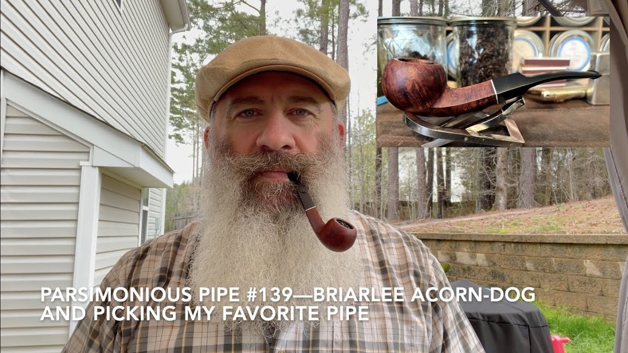 Parsimonious Pipe #139—Briarlee Acorn Dog and Picking My Favorite Pipe