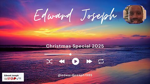 Edward Joseph Christmas Special 2025!!!