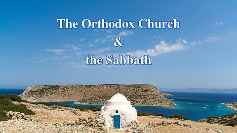 The Orthodox Church Upholds the Sabbath