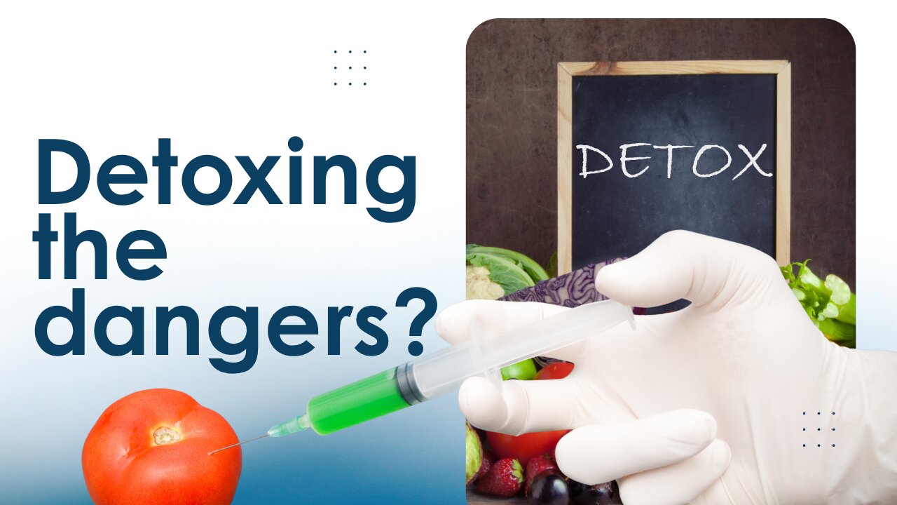 Why We Must Be Careful with Detoxing ..