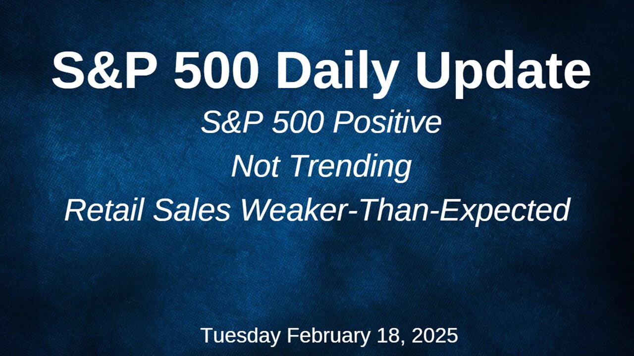 S&P 500 Daily Market Update Tuesday February 18, 2025