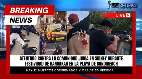 Atentado contra la comunidad judía en Sídney durante festividad de Hanukkah.