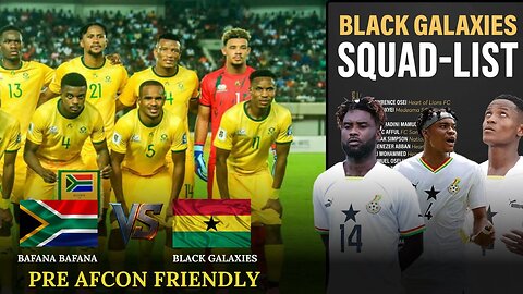 Black Galaxies 20-Man Squad Released Ahead of Friendly against Bafana Bafana on Dec 16