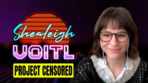 291. Shealeigh Voitl | Project Censored