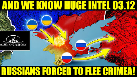 AND WE KNOW BOMBSHELL 03/12/2025 🔥 Russians FLEE Crimea As Ukraine Takes Revenge 🔥 X22 REPORT, JUAN O SAVIN, CHARLIE WARD