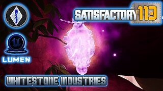 Satisfactory 1.0 | Singleplayer | S4 Episode 113