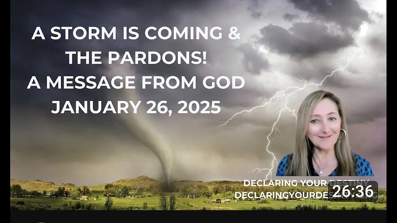 A STORM IS COMING AND THE PARDONS! - A MESSAGE FROM GOD - JANUARY 26, 2025