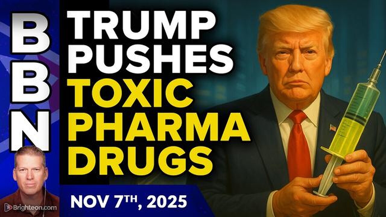 BBN, Nov 7, 2025 – Trump pushes toxic pharma drugs while GASLIGHTING the country...
