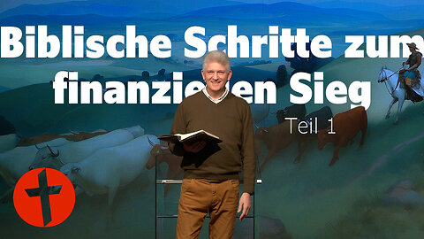 Biblische Schritte zum finanziellen Sieg | Teil 1 | Gert Hoinle