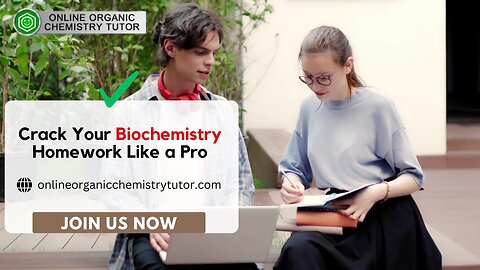 Biochemistry Made Easy – Homework Help Awaits!