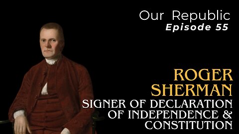 Roger Sherman – Signer of Declaration of Independence & Constitution.