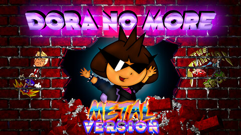 Dora No More Metal Version