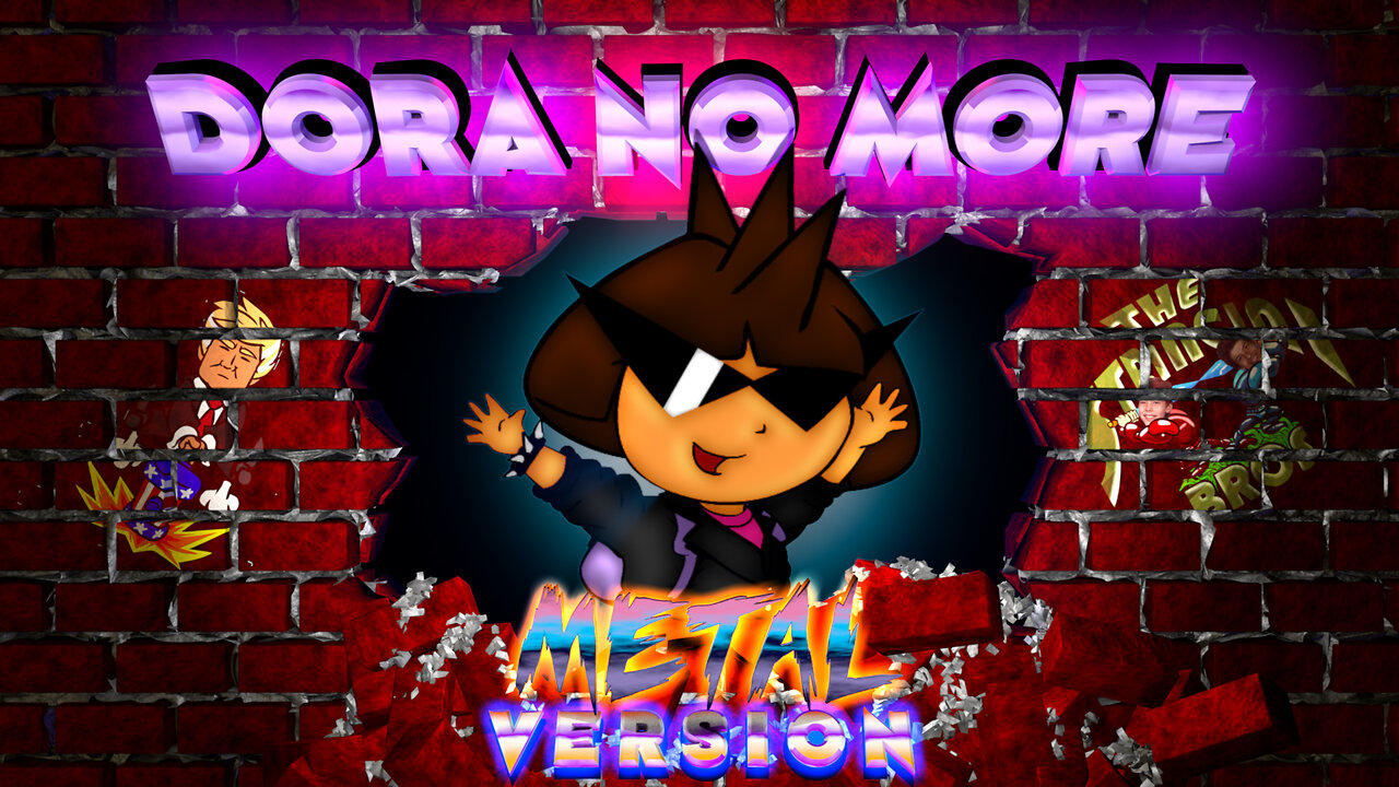 Dora No More Metal Version