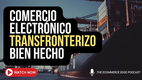 E585 Español:🎙️COMERCIO ELECTRÓNICO TRANSFRONTERIZO BIEN HECHO | ALEX YANCHER - PASSPORT