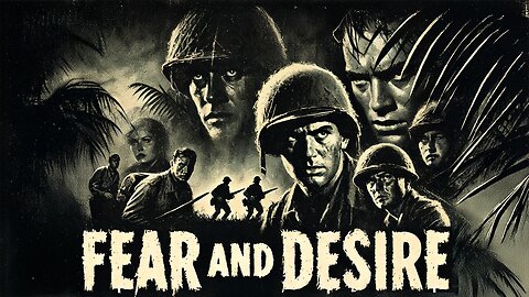 Fear and Desire (1952) Full Movie