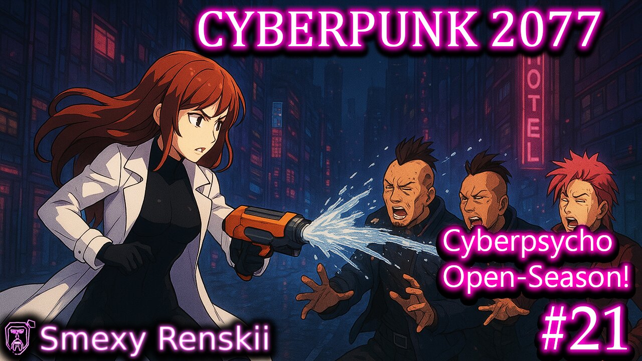 From Dark To Creepy, I Go Eepie! - Cyberpunk 2077 #21 - SmexyRenskii Gameplay