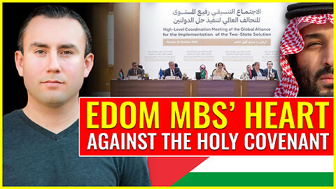 Mohammed bin Salman is Edom the beast and his heart is against the holy covenant