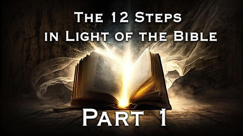 The 12 Steps in Light of the Bible | Pastor Anderson