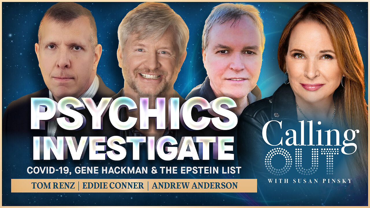 Tom Renz & Psychics Investigate COVID-19, Gene Hackman Death & Epstein List