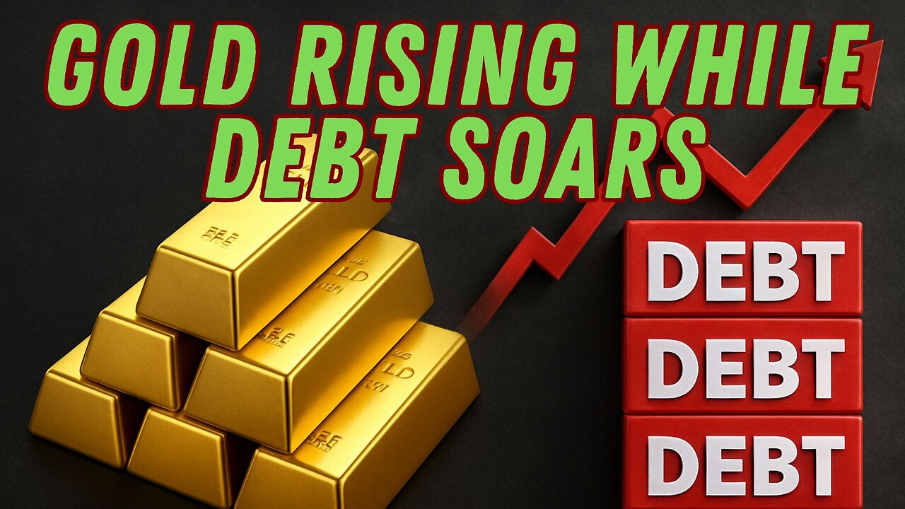 Gold Rising While Debt Soars